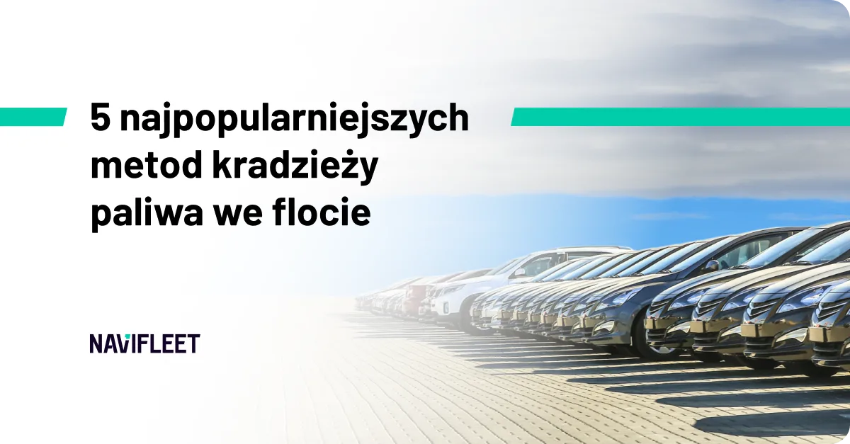 5 najpopularniejszych metod kradzieży paliwa we flocie