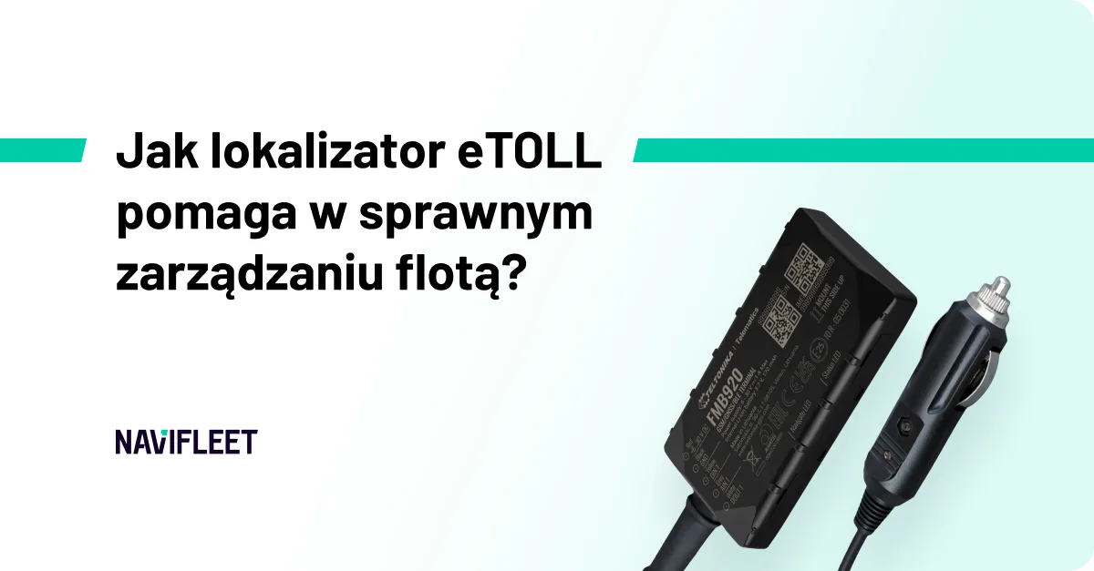 Jak lokalizator eTOLL pomaga w sprawnym zarządzaniu flotą?