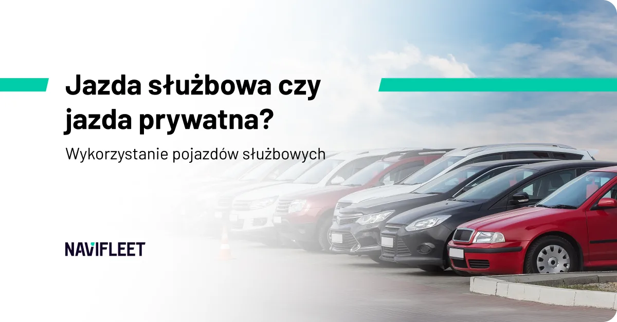 Jazda służbowa czy jazda prywatna? Wykorzystanie pojazdów służbowych