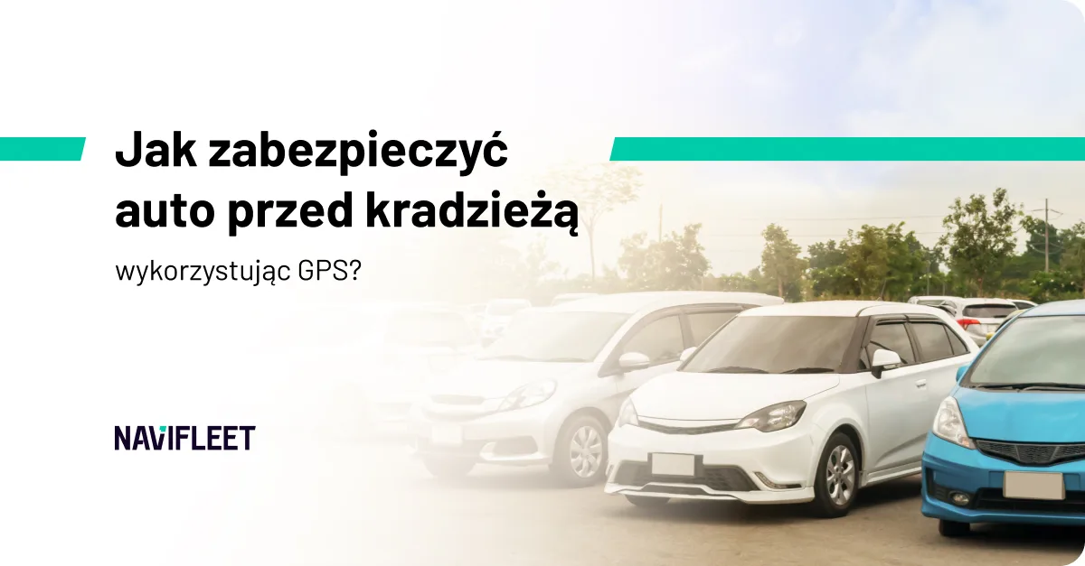 Jak zabezpieczyć auto przed kradzieżą wykorzystując GPS?