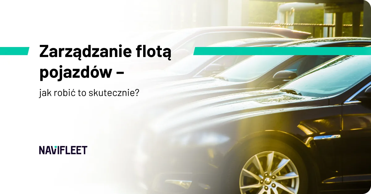 Zarządzanie flotą pojazdów – jak robić to skutecznie?