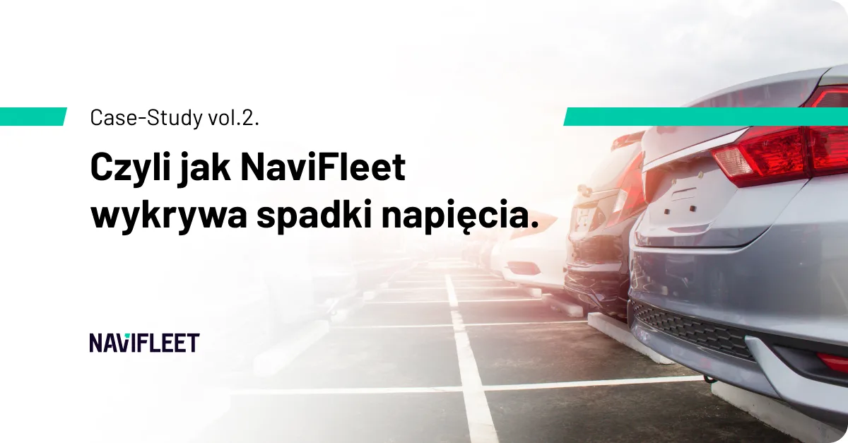Case-Study vol.2. Czyli jak NaviFleet wykrywa spadki napięcia.