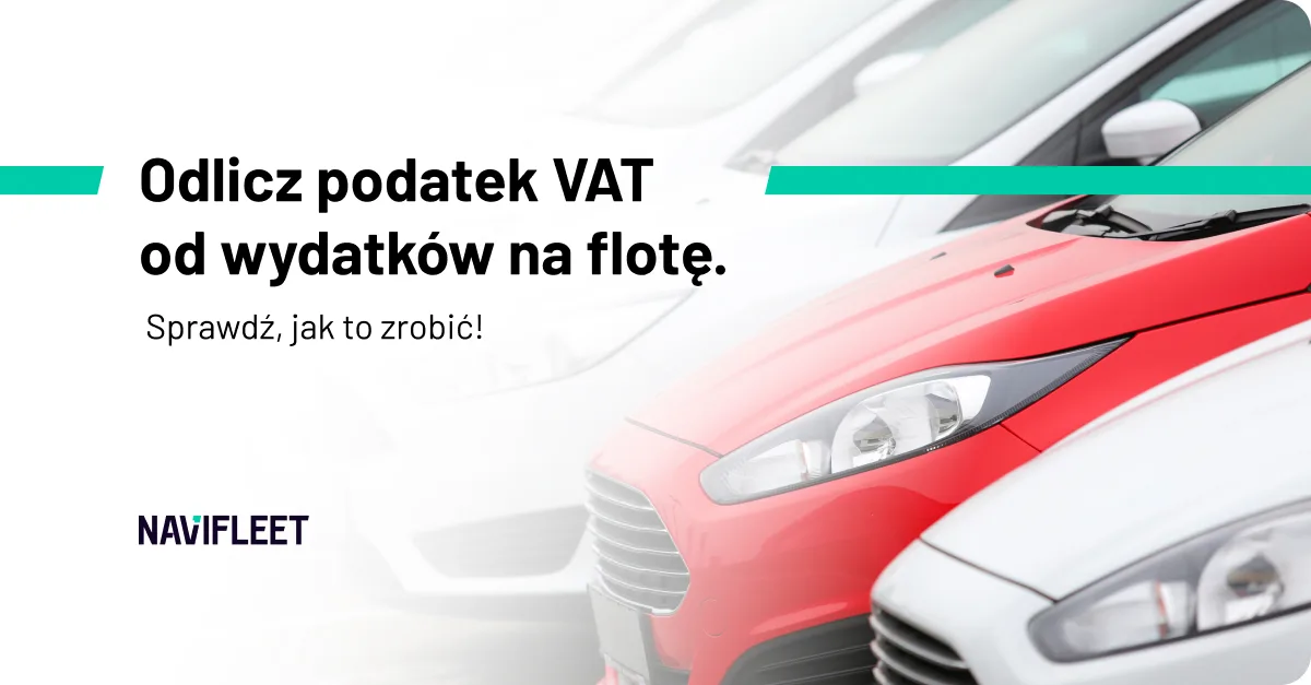 Odlicz podatek VAT od wydatków na flotę. Sprawdź, jak to zrobić!