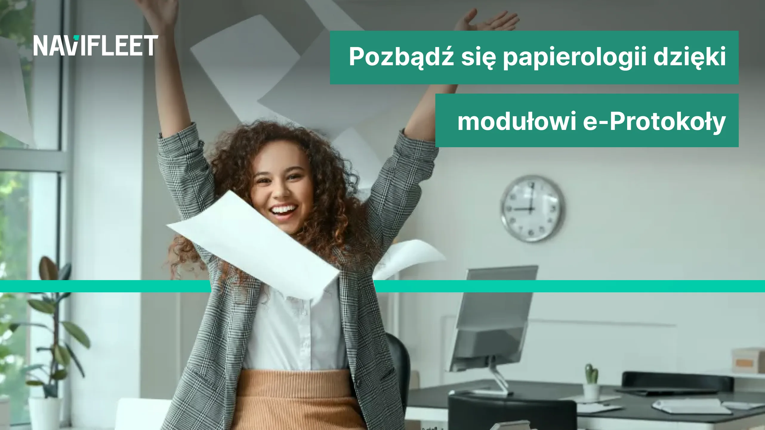 Pozbądź się papierologii dzięki modułowi e-Protokoły w aplikacji Navifleet Manager