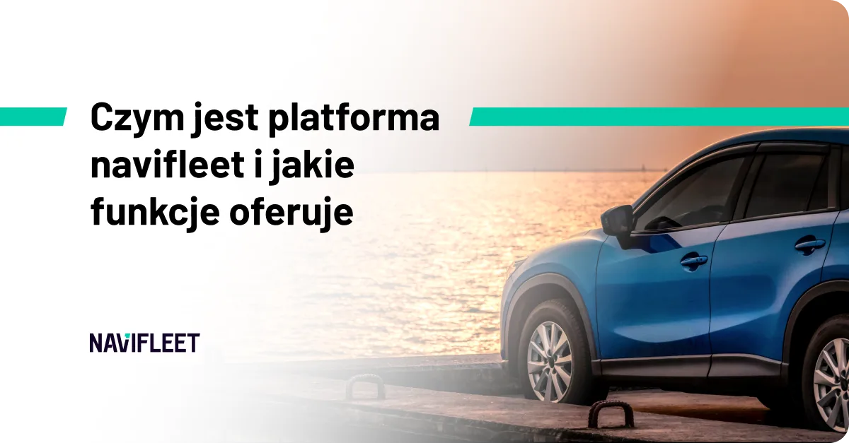Czym jest Platforma Navifleet i jakie funkcje oferuje?