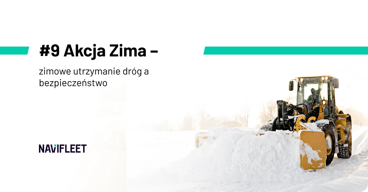 #9 Akcja Zima – zimowe utrzymanie dróg a bezpieczeństwo