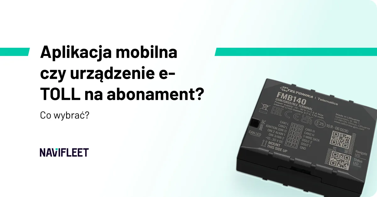 Aplikacja mobilna czy urządzenie e-TOLL na abonament? Co wybrać?