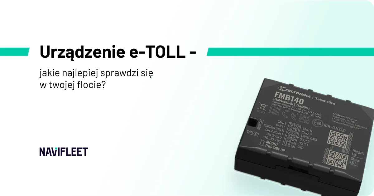 Urządzenie e-TOLL – jakie najlepiej sprawdzi się w twojej flocie?