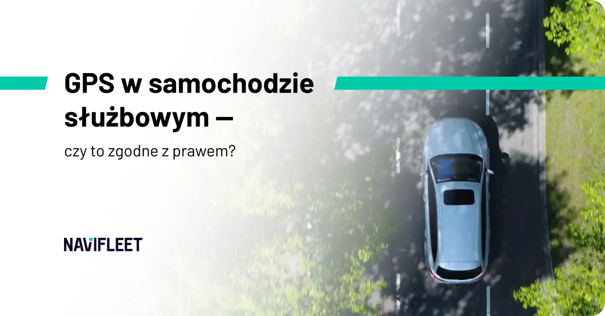 GPS w samochodzie służbowym — czy to zgodne z prawem?