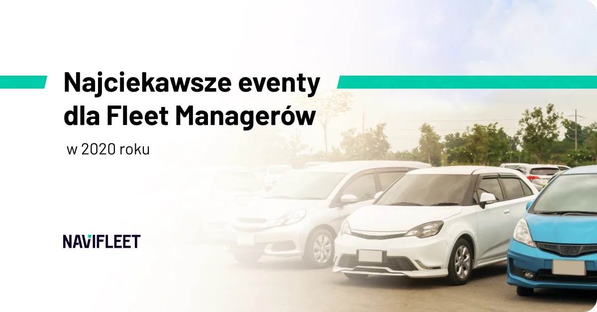 Najciekawsze eventy dla Fleet Managerów w 2020 roku