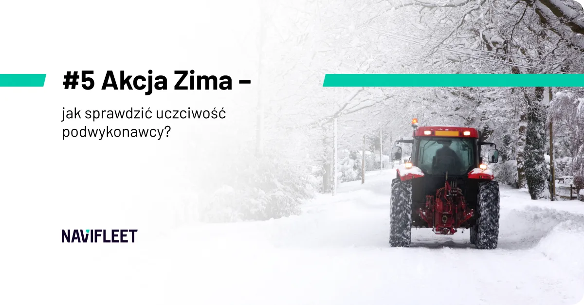 #5 Akcja Zima – jak sprawdzić uczciwość podwykonawcy?