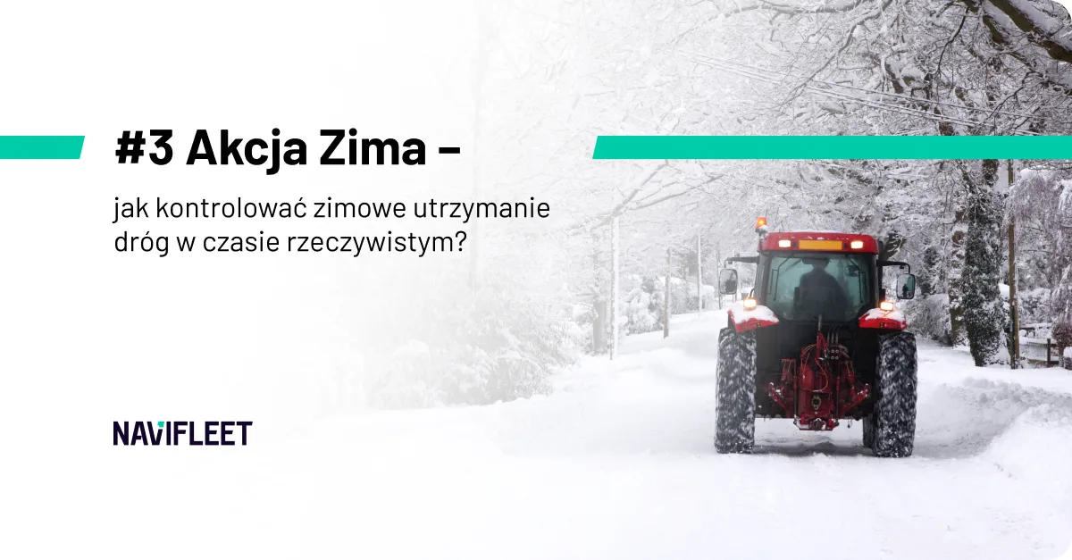 #3 Akcja Zima – jak kontrolować zimowe utrzymanie dróg w czasie rzeczywistym?