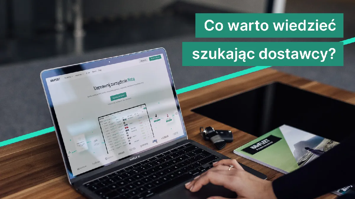 Nowy dostawca systemu do zarządzania flotą - na co zwracać uwagę? Co z telematyką?
