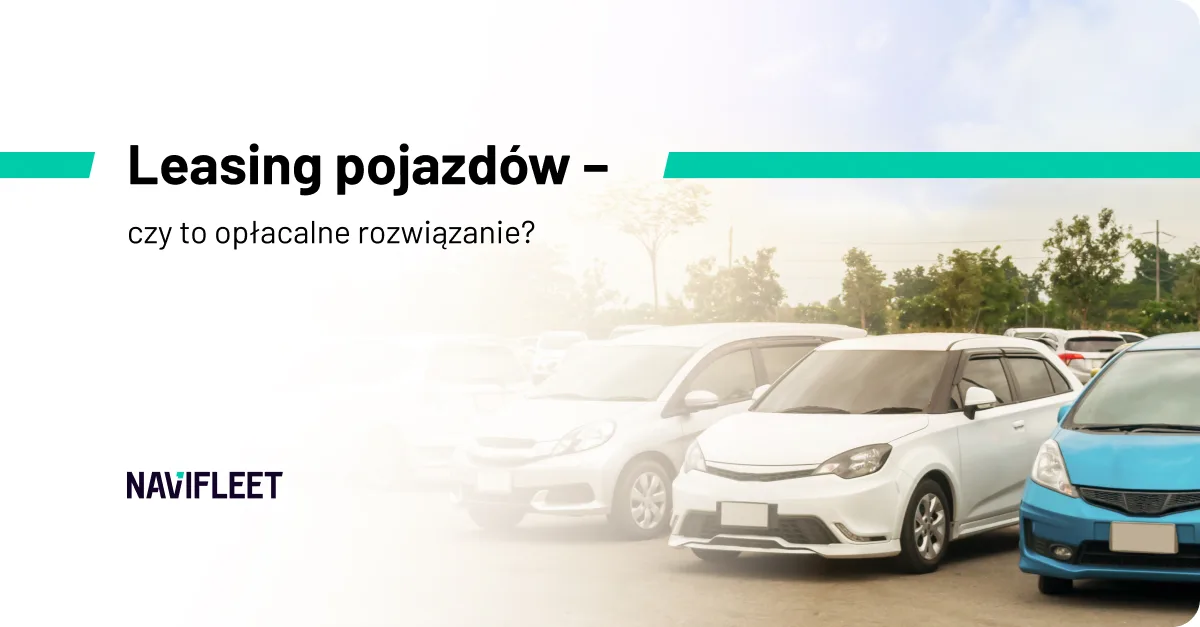Leasing pojazdów – czy to opłacalne rozwiązanie?